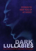 Watch Dark Lullabies: An Anthology by Michael Coulombe Alluc