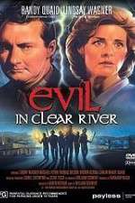 Watch Evil in Clear River Alluc