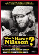 Watch Who Is Harry Nilsson (And Why Is Everybody Talkin\' About Him?) Online Alluc