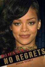Watch Rihanna No Regrets Alluc