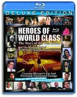Watch Heroes of World Class: The Story of the Von Erichs and the Rise and Fall of World Class Championship Wrestling Alluc