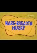 Watch Hare-Breadth Hurry Alluc