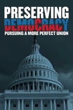Watch Preserving Democracy: Pursuing a More Perfect Union Alluc