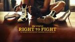 Watch Right to Fight Online Alluc