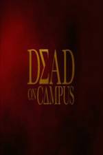 Watch Dead on Campus Alluc