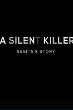 Watch A Silent Killer Savita's Story Alluc