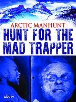 Watch Arctic Manhunt: Hunt for the Mad Trapper Alluc