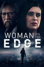 Watch Woman on the Edge Alluc