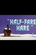 Watch Half-Fare Hare Alluc