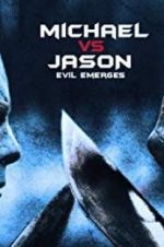 Watch Michael vs Jason: Evil Emerges Alluc