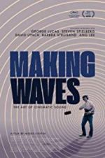 Watch Making Waves: The Art of Cinematic Sound Alluc