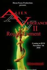 Watch Alien Vengeance II Rogue Element Alluc