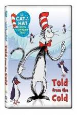 Watch The Cat in the Hat Knows A Lot About That: Told From the Cold Alluc