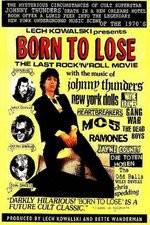 Watch Born to Lose The Last Rock and Roll Movie Alluc