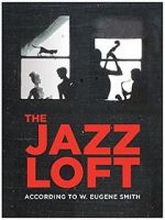 Watch The Jazz Loft According to W. Eugene Smith Online Alluc
