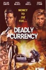 Watch Deadly Currency Alluc