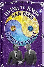 Watch Dying to Know: Ram Dass & Timothy Leary Alluc