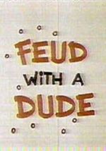 Watch Feud with a Dude (Short 1968) Alluc