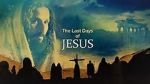 Watch Last Days of Jesus Alluc