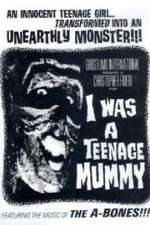 Watch I Was a Teenage Mummy Alluc