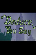 Watch Deduce, You Say (Short 1956) Alluc