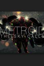 Watch Metroid: The Sky Calls Alluc