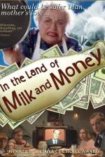 Watch In the Land of Milk and Money Alluc