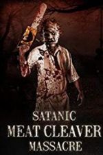 Watch Satanic Meat Cleaver Massacre Alluc