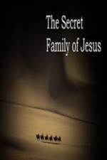 Watch The Secret Family of Jesus Alluc