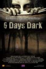 Watch 6 Days Dark Alluc