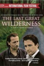Watch The Last Great Wilderness Alluc