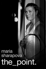 Watch Maria Sharapova: The Point Alluc