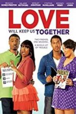 Watch Love Will Keep Us Together Alluc