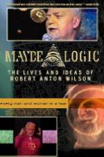 Watch Maybe Logic The Lives and Ideas of Robert Anton Wilson Alluc