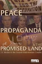 Watch Peace Propaganda & the Promised Land Alluc