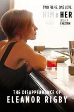Watch The Disappearance of Eleanor Rigby: Her Alluc
