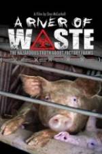 Watch A River of Waste: The Hazardous Truth About Factory Farms Alluc