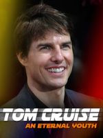 Watch Tom Cruise: An Eternal Youth Alluc