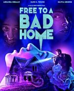 Watch Free to a Bad Home Alluc