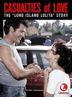 Watch Casualties of Love: The Long Island Lolita Story Alluc