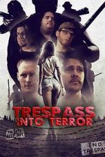 Watch Trespass Into Terror Alluc