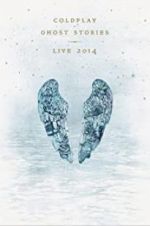 Watch Coldplay: Ghost Stories Alluc