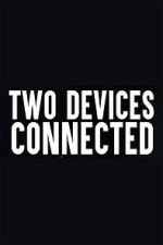 Watch Two Devices Connected (Short 2018) Online Alluc