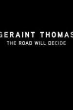 Watch Geraint Thomas: The Road Will Decide Alluc