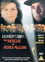 Watch Everybody\'s Baby: The Rescue of Jessica McClure Alluc