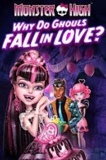 Watch Monster High - Why Do Ghouls Fall In Love Alluc
