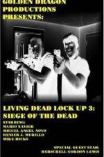 Watch Living Dead Lock Up 3 Siege of the Dead Alluc