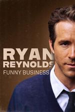 Watch Ryan Reynolds: Funny Business Alluc