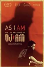 Watch As I AM: The Life and Times of DJ AM Online Alluc