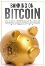 Watch Banking on Bitcoin Alluc